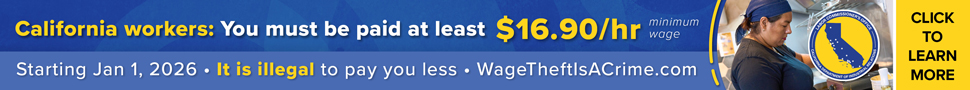 Minimum wage for California Workers: You must be paid at least $16.90 per hour.