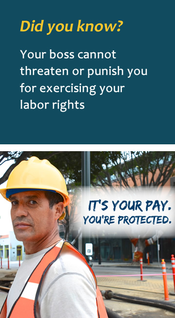 Your boss cannot threaten or punish your for exercising your labor rights.